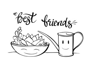 Best friend botany illustration. Hand drawn friendship phrase. Ink illustration. Modern brush calligraphy. Cartoon succulent in a pot with a watering can isolated on white background.