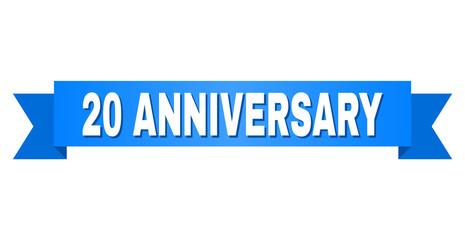 20 ANNIVERSARY text on a ribbon. Designed with white title and blue tape. Vector banner with 20 ANNIVERSARY tag.