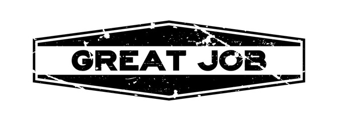 Grunge black great job hexagon word rubber seal stamp on white background