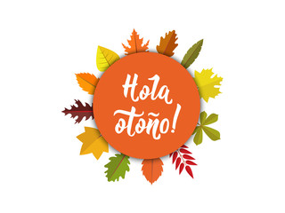 Hola otono Lettering. Spanish translation: Hello autumn. calligraphy vector illustration. © anngirna