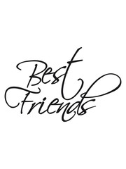 best friends text logo freunde beste liebe paar 2 team crew duo zusammen bleiben spaß freundin freund treu