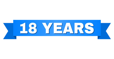 18 YEARS text on a ribbon. Designed with white caption and blue stripe. Vector banner with 18 YEARS tag.