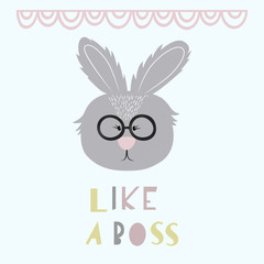 A cute hare  head with phrase - Like a boss.