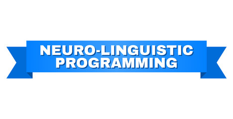 NEURO-LINGUISTIC PROGRAMMING text on a ribbon. Designed with white title and blue tape. Vector banner with NEURO-LINGUISTIC PROGRAMMING tag.