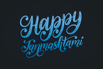 Happy Janmashtami, hand lettering. Calligraphy on black background. Vector illustration devoted Krishna holiday.