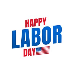 Labor Day. Typography label for USA Labor Day celebration. Happy Labor Day