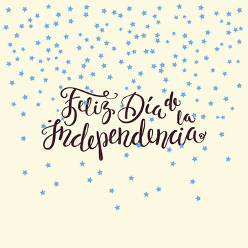 Hand written calligraphic Spanish lettering quote Happy Independence Day with falling stars. Isolated objects. Vector illustration. Design concept independence day celebration, banner, greeting card.