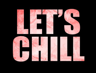 let's chill  slogan. Textile graphic t shirt print. Vector illustration design eps 10