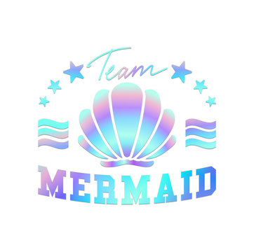 team mermaid design seashells and lettering. Team mermaid inspirational print for t-shirts, posters, cases, mugs etc. Vector illustration.