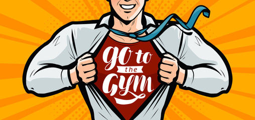 Go to the gym, Inspirational motivational lettering. Sport, fitness bodybuilding banner. Vector illustration in style comic pop art © ~ Bitter ~