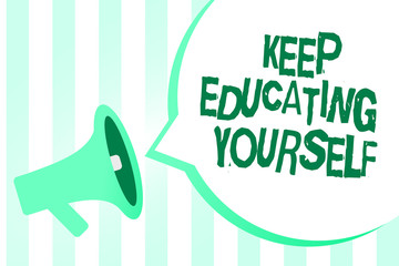 Text sign showing Keep Educating Yourself. Conceptual photo dont stop studying Improve yourself using Courses Megaphone loudspeaker green stripes important loud message speech bubble.