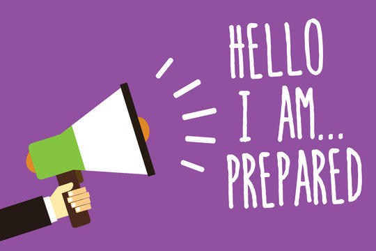 Word writing text Hello I Am... Prepared. Business concept for introduce yourself to someone as you are ready Sound speaker alarm hand hot issue public notice message announcement.