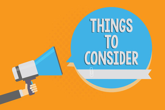 Writing note showing Things To Consider. Business photo showcasing list to check or do it Shopping Schedule Time table Alarming speaker signal warning announcement symbol script reporting.