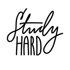 Hand drawn lettering isolated on the white background with words: Study hard. Hand written vector quote. 