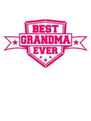 wappen banner schild text striche linien best grandma ever weiblich großmutter alt rente enkel frau geburtstag