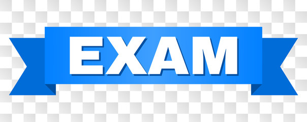 EXAM text on a ribbon. Designed with white caption and blue tape. Vector banner with EXAM tag on a transparent background.