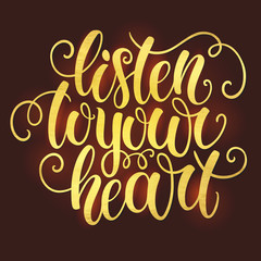 Fototapeta premium Listen to your heart hand lettering doodle background. Inspiration quote. Greeting card design template. Can be used for website background, poster, printing, banner. Vector illustration
