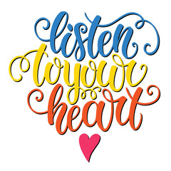 Listen to your heart hand lettering doodle background. Inspiration quote. Greeting card design template. Can be used for website background, poster, printing, banner. Vector illustration