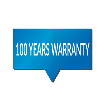 Blue 100 years warranty speech bubble on white background