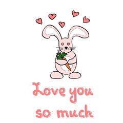 Cute cartoon rabbit, hearts and lettering quote on background. Valentines day greeting card or invitation, raster