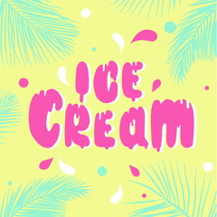 Ice cream - hand lettering vector. Label for ice cream, a templa
