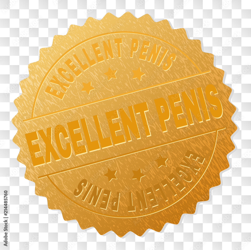 Wall mural EXCELLENT PENIS gold stamp award. Vector golden award of EXCELLENT PENIS tag. Text labels are placed between parallel lines and on circle. Golden skin has metallic effect.