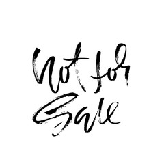 Not for sale handwritten lettering. Grunge dry brush inscription. Typography banner. Hand drawn calligraphy. Vector illustration.