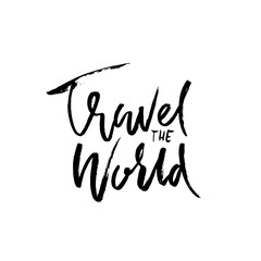Travel the world. Hand drawn phrase. Ink handwritten illustration. Modern dry brush calligraphy. Vector illustration.