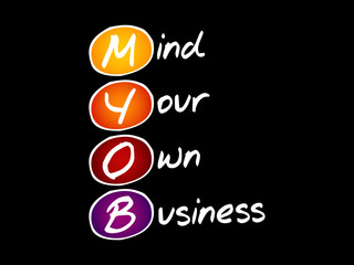 MYOB - Mind Your Own Business, acronym business concept