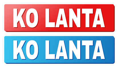 KO LANTA text on rounded rectangle buttons. Designed with white caption with shadow and blue and red button colors.