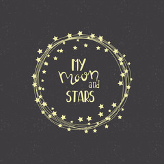 Hand drawn vector card - My Moon and Stars
