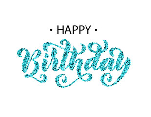 Happy birthday. Hand drawn Lettering card. Modern brush calligraphy Vector illustration. Gold glitter text.