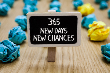 Text sign showing 365 New Days New Chances. Conceptual photo Starting another year Calendar...