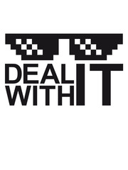 sonnenbrille pixel balken text deal with it entspann dich ruhe bewahren komm damit klar spruch text lustig chillen cool