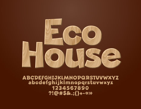 Vector Logo with Text Eco House. Wooden Textured Font. Set of Alphabet Letters, Numbers and Symbols.