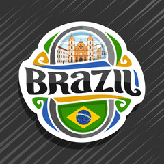 Vector logo for Brazil country, fridge magnet with brazilian flag, original brush typeface for word brazil and national brazilian symbol - Church of St. Francis in Salvador on cloudy sky background.