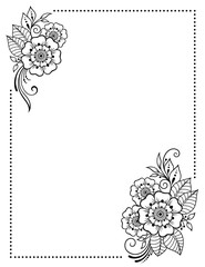 Decorative frame with flowers in mehndi style designed in oriental themes. Indian traditional pattern for drawings of henna, tattoos and design of covers books, notebooks, caskets.