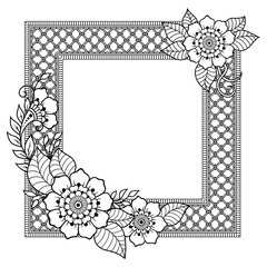 Decorative frame with flowers in mehndi style designed in oriental themes. Indian traditional pattern for drawings of henna, tattoos and design of covers books, notebooks, caskets.