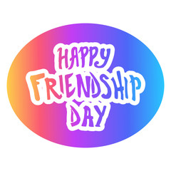Illustration for friendship day, greeting cards with happy day of friendship, illustration for banners, posters, printing, t-shirts. Lettering, vector