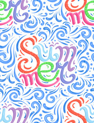 Seamless calligraphic pattern with lettering funny Summer written by hand. Calligraphic colorful inscription.  Vector texture for wraps, wallpapers, fabrics and your creativity