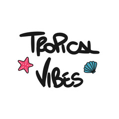 cute hand drawn lettering tropical vibes vector card with shell and starfish