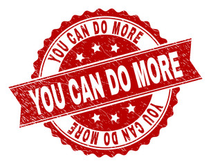 YOU CAN DO MORE seal stamp with corroded texture. Rubber seal imitation has circle medallion form and contains ribbon. Red vector rubber print of YOU CAN DO MORE tag with corroded texture.