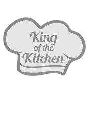 king of the kitchen könig emblem kochmütze hut chef koch kochen grillen grillmeister schürze essen hunger lecker grill bbq küche backen