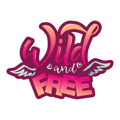 Obraz premium Wild and free handwritten lettering, brush painted pink gradient scratched letters with wings on white background. Inspirational text in vector illustration. Template for flyer, banner, poster, cards