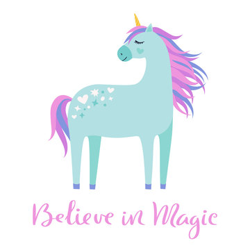 Magic cute unicorn on white background. Believe in magic hand drawn text. Cartoon style beautiful unicorn for kids stuff, posters, cards etc. Vector illustration