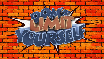 Proverb Don't Limit Your Self inscription on the wall