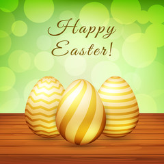 Happy Easter - cute greeting card with golden eggs on wooden table and green bokeh background. Vector illustration.