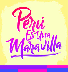 Peru es una Maravilla, Peru is a wonder, spanish text, vector lettering illustration