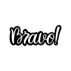 Hand drawn lettering card. The inscription: Bravo. Perfect design for greeting cards, posters, T-shirts, banners, print invitations.