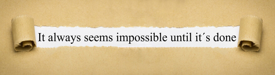 It always seems impossible until it´s done